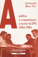 A pol�t�ca e a organiza�om exterior da UPG (1964-1986)