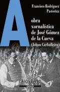 A obra xornal�stica de Jos� G�mez de la Cueva (Johan Carballeira)