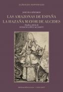 Las amazonas de Espa�a ; La haza�a mayor de Alcides