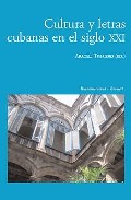 Cultura y letras cubanas en el siglo XXI