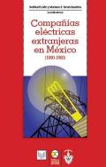 Las compa��as el�ctricas extranjeras en M�xico, 1880-1960