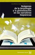 Im�genes de la tecnolog�a y la globalizaci�n en las narrativas hisp�nicas