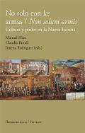 No solo con las armas / Non solum armis