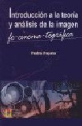 Introducci�n a la teor�a y an�lisis de la imagen fo-cinema-togr�fica