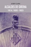 Alcaldes de Girona, 1814. 1820-1823