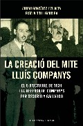 La creaci� del mite Llu�s Companys
