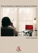 Toma de decisiones y resoluci�n creativa de conflictos