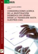 Consideraciones acerca de la investigaci�n biom�dica en Espa�a desde la transici�n hasta nuestros d�as