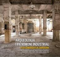 Arqueologia i patrimoni industrial a les comarques de Tarragona