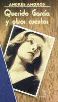 Querido Garc�a y otros cuentos