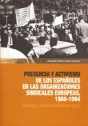 Presencia y activismo de los espa�oles en las organizaciones sindicales europeas, 1960-1994