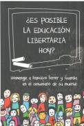 �Es posible la educaci�n libertaria hoy?