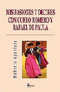 Mis pasiones y decires con Curro Romero y Rafael de Paula