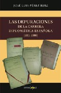 Las depuraciones de la carrera dipl�matica espa�ola, 1931-1980