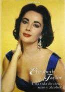 Elizabeth Taylor, una vida de cine, sexo y alcohol