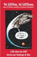 Yo UGTeo, t� UGTeas, ella y �l UGTean, nosotras y nosotros UGTeamos...