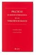 Pr�cticas de derecho internacional de los derechos humanos
