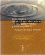 Gu�a pr�ctica de tecnolog�as ahorradoras de agua para viviendas y servicios p�blicos