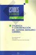 Eficiencia y concentraci�n del sistema bancario espa�ol