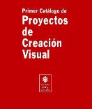 Primer cat�logo de proyectos de creaci�n visual