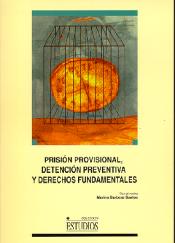 Prisi�n provisional, detenci�n preventiva y derechos fundamentales