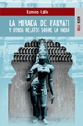 La mirada de Parvati y otros relatos sobre la India