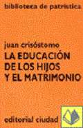 Sobre la vanagloria, la educaci�n de los hijos y el matrimonio