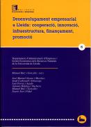 Desenvolupament empresarial a Lleida: cooperaci�, innovaci�, infraestructura, finan�ament, promoci�
