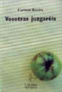 Vosotras juzgar�is