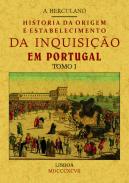 Historia da origem e establecimiento da inquisi��o em Portugal, 1