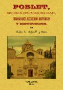 Poblet, su origen, fundaci�n, bellezas, curiosidades, recuerdos hist�ricos y destrucci�n