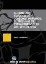 El convenio europeo de derechos humanos, el Tribunal de Estrasburgo y su jurisprudencia