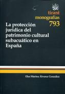 La protecci�n jur�dica del patrimonio cultural subacu�tico en Espa�a