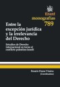 Entre la excepci�n jur�dica y la irrelevancia del derecho