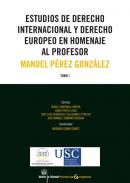 Estudios de Derecho internacional y Derecho europeo en homenaje al profesor Manuel P�rez Gonz�lez