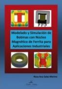 Modelado y simulaci�n de bobinas con n�cleo magn�tico de ferrita para aplicaciones industriales
