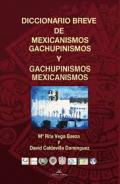 Diccionario breve de mexicanismos gachupinismos y gachupinismos mexicanismos