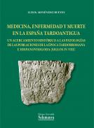 Medicina, enfermedad y muerte en la Espa�a tardoantigua