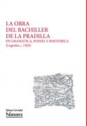 La obra del bachiller de la pradilla en gram�tica, poes�a y rhet�rica