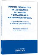 Pr�ctica procesal civil de los recursos de casaci�n y extraordinario por infracci�n procesal