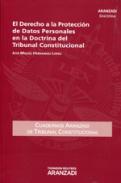 El Derecho a la protecci�n de datos personales en la doctrina del Tribunal Constitucional
