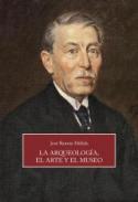 La arqueolog�a, el arte y el museo
