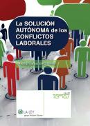 La soluci�n aut�noma de los conflictos laborales