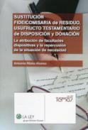 Sustituci�n fideicomisaria de residuo, usufructo testamentario de disposici�n y donaci�n