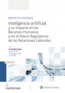 Inteligencia artificial y su impacto en los Recursos Humanos y en el marco regulatorio de las relaciones Laborales