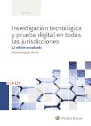 Investigaci�n tecnol�gica y prueba digital en todas las jurisdicciones