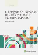 El delegado de protecci�n de datos en el RGPD y la nueva LOPDGDD