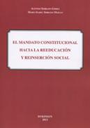 El mandato constitucional hacia la reeducaci�n y reinserci�n social