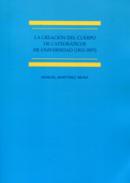 La creaci�n del cuerpo de catedr�ticos de universidades (1812-1857)