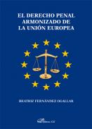 El derecho penal armonizado de la Uni�n Europea